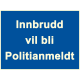 Innbrudd vil bli politianmeldt